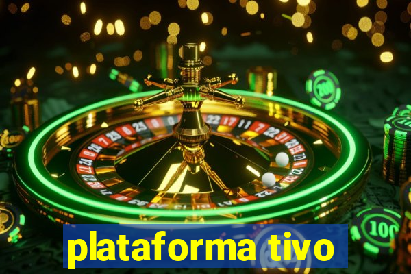 plataforma tivo